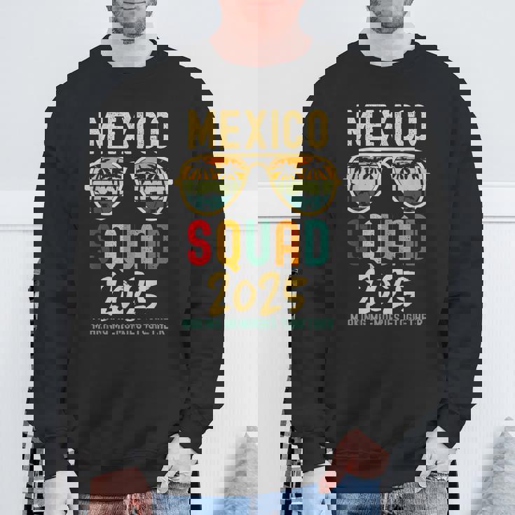 Mexico 2025 Squad Tropical Beach Family Vacation Matching Sweatshirt Gifts for Old Men