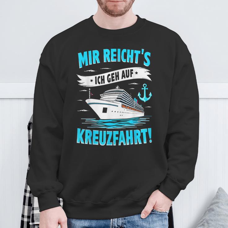 Mir Reicht's Ich Geh Auf Kreuzfahrt Kreuzfahrt Mein Schiff Sweatshirt Geschenke für alte Männer