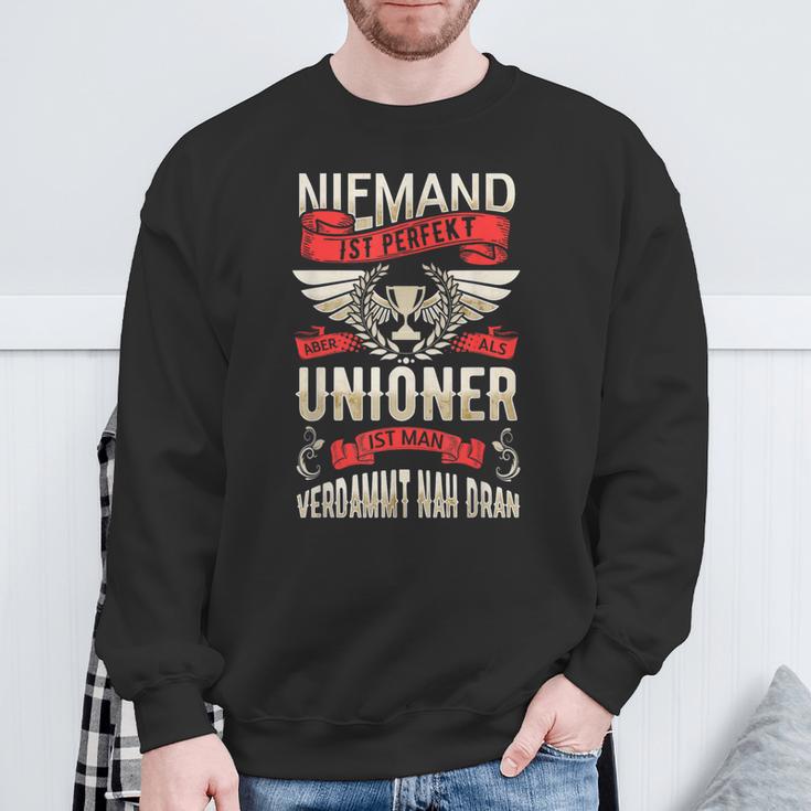 Niemand Ist Perfekt Aber Als Unioner Ist Man Sehr Nah Dran Sweatshirt Geschenke für alte Männer