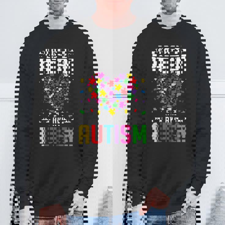 Please Be Patient I Have Autism Autistic Child Kids Toddler Sweatshirt Gifts for Old Men