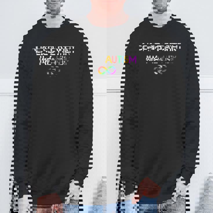 Please Be Patient I Have Autism Shirt Autism Infinity Symbol Sweatshirt Gifts for Old Men