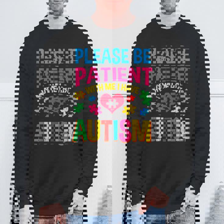 Please Be Patient With Me I Have Autism Vintage Sweatshirt Gifts for Old Men