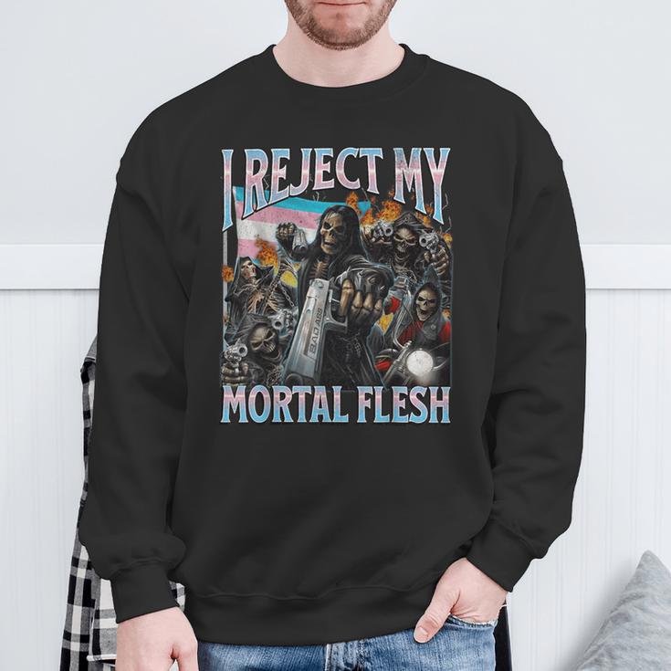 I Reject My Mortal Flesh Trans Hard Skeleton Bootleg Sweatshirt Geschenke für alte Männer