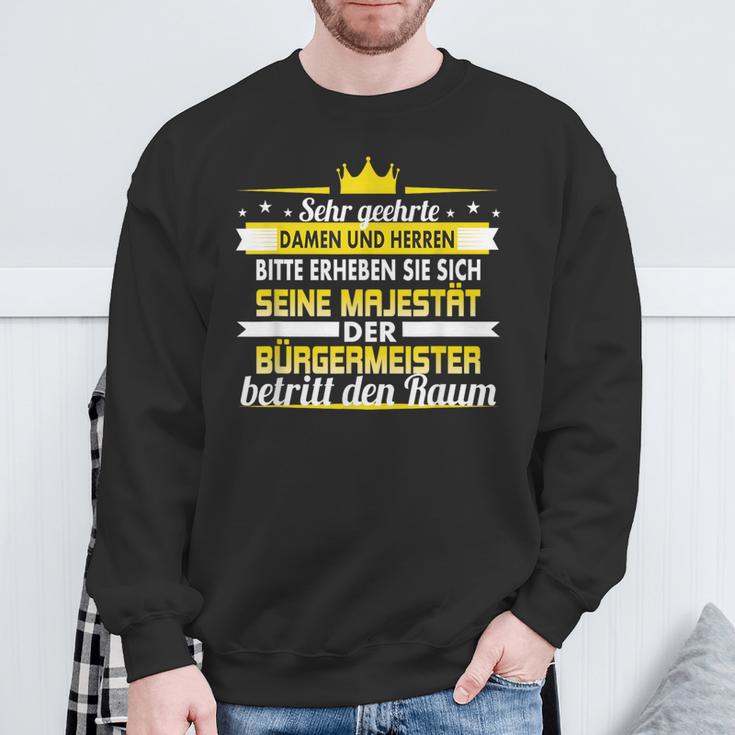 Seine Majestät Der Bürgermeister Betritt Den Raum Sweatshirt Geschenke für alte Männer