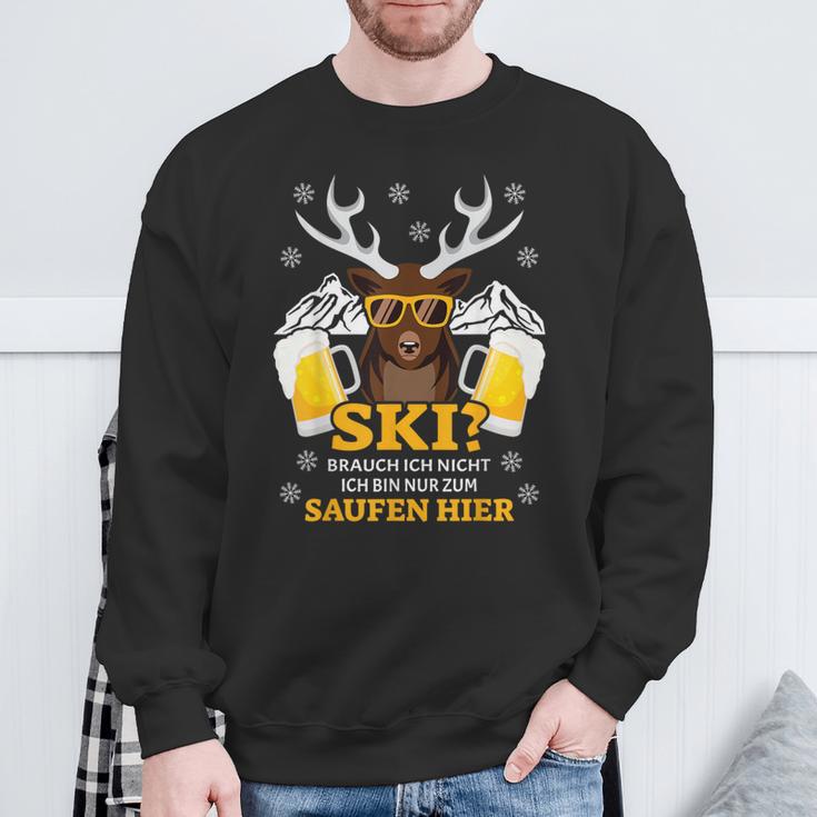 Ski Brauch Ich Nicht Ich Bin Nur Zum Saufen Hier Après S Sweatshirt Geschenke für alte Männer