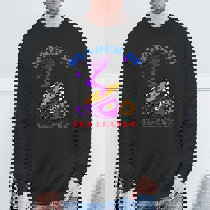 Tea Leaves Reading Cup Reader Of Tea Leaves Sweatshirt Gifts for Old Men