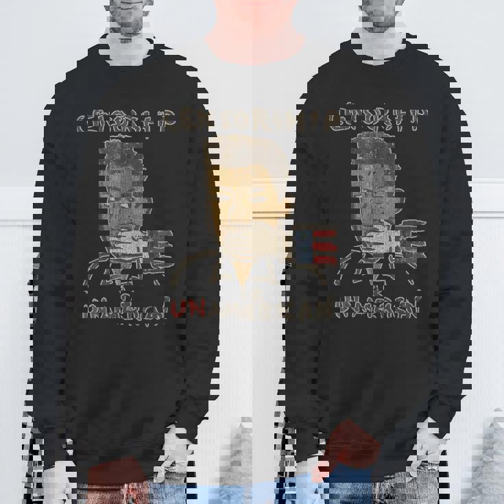 Vintage Censorship Is Un American 1990 Sweatshirt Gifts for Old Men