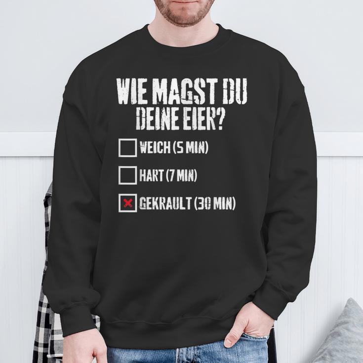 Wie Magst Du Deine Eier Gekrault Lustiges Sweatshirt Geschenke für alte Männer