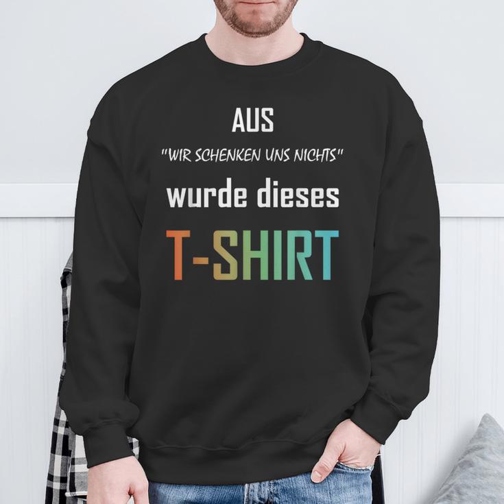 Wir Schenken Uns Nicht German Sweatshirt Geschenke für alte Männer