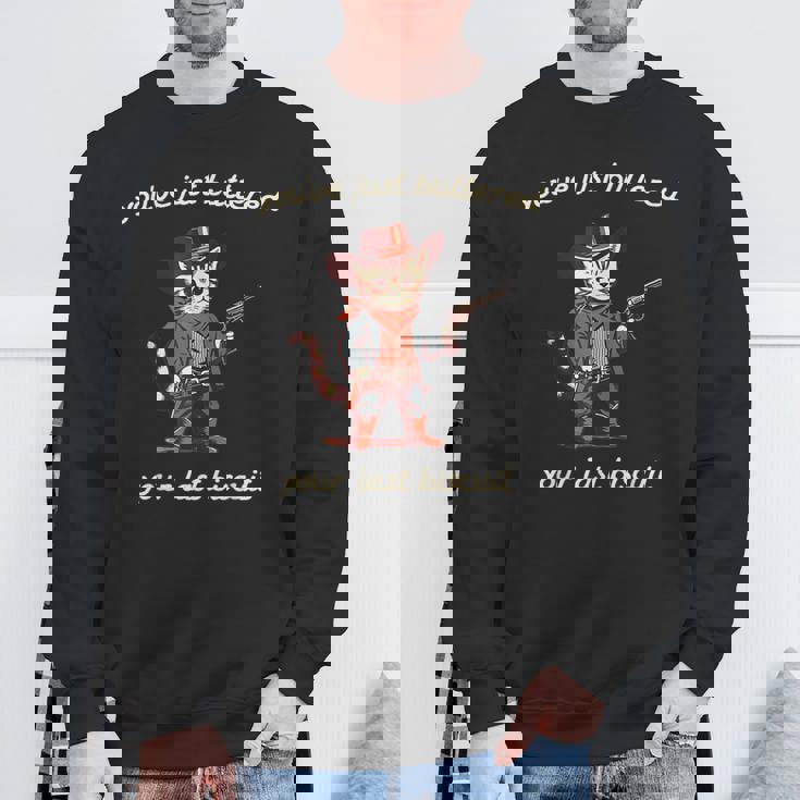 You've Just Buttered Your Last Biscuit Western Cat Cowboy Sweatshirt Gifts for Old Men