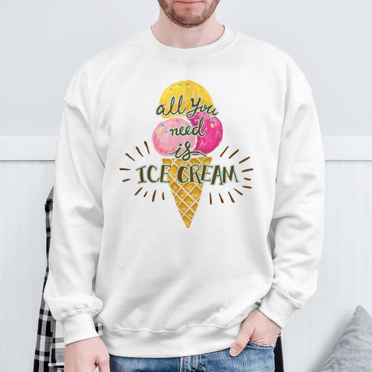 Alles Was Sie Brauchen Ist Eis Everything You Need Is Eis Sweatshirt Geschenke für alte Männer