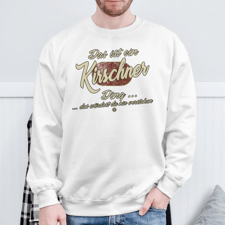 Das Ist Ein Kirschner Ding Lustiges Familie Kirschner Sweatshirt Geschenke für alte Männer