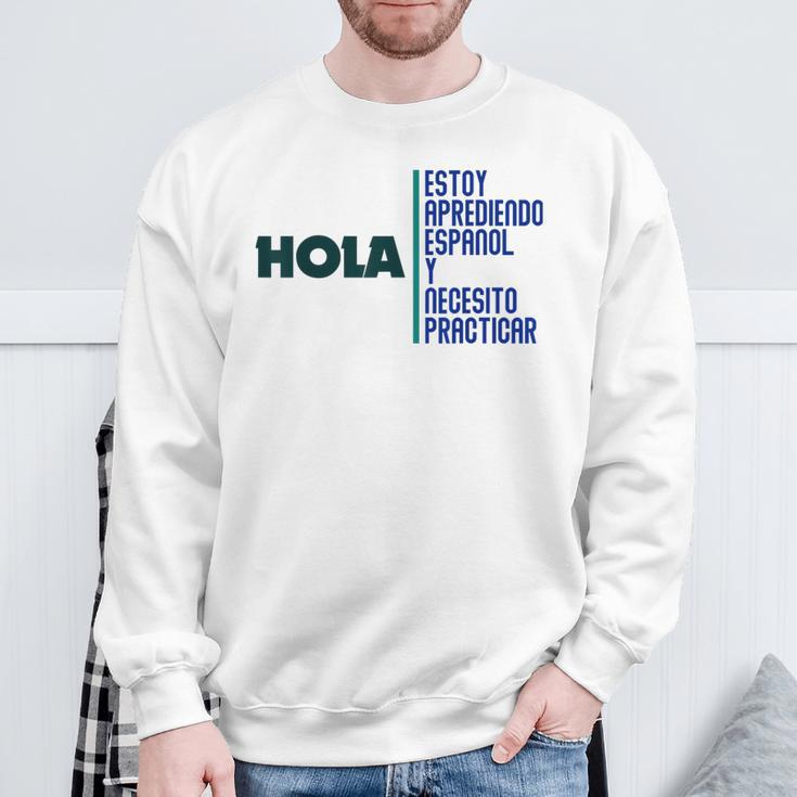 Saying Hola Estoy Aprendiendo Español Learn Spanish Sweatshirt Geschenke für alte Männer