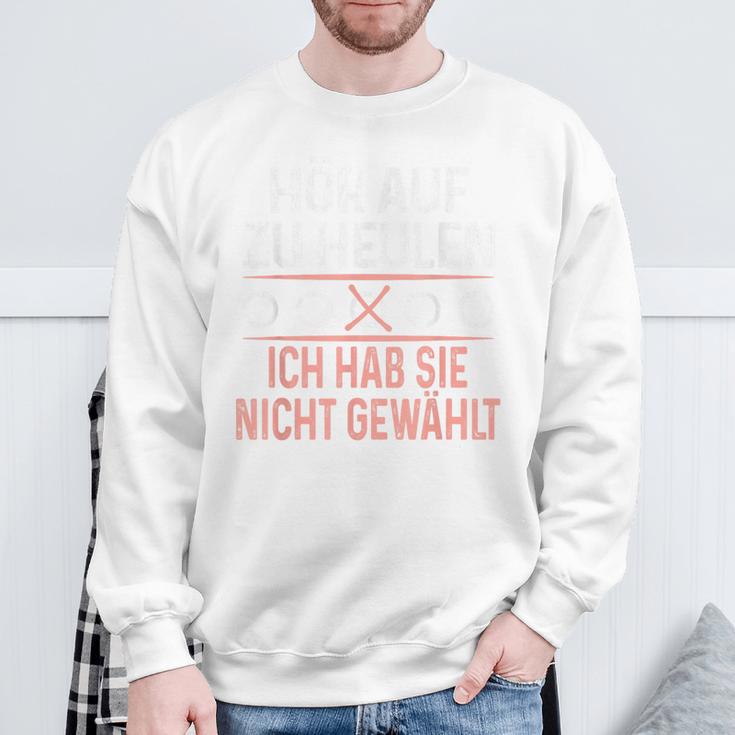 Hör Auf Zu Heulen Ich Hab Sie Nicht Gewählt Slogan Green Sweatshirt Geschenke für alte Männer