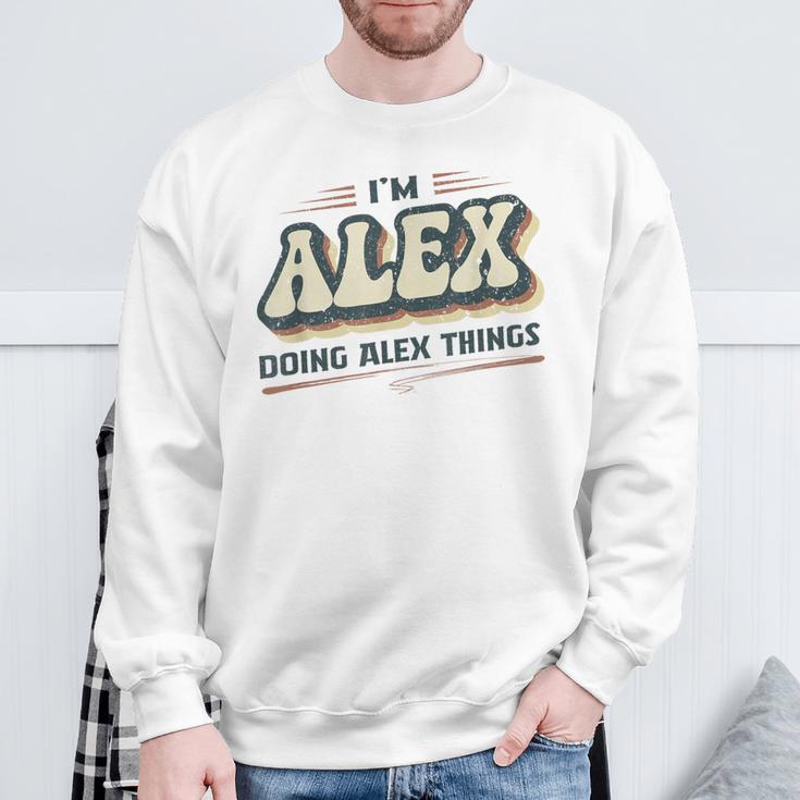 I'm Alex Doing Alex Things Alex First Name Sweatshirt Geschenke für alte Männer