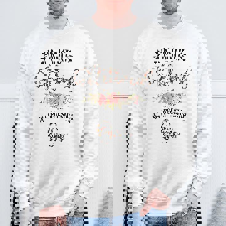 I'm Not Retired I'm A Professional Oma Retirement Oma Sweatshirt Gifts for Old Men