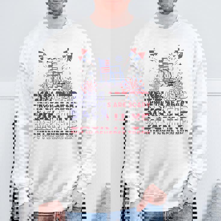 Roses Are Red Firework Are Scary Back It Up Terry July 4th Sweatshirt Gifts for Old Men