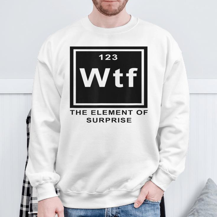 Science Witz Periodic Table Is The Element Of Surprise Wtf Gray Sweatshirt Geschenke für alte Männer