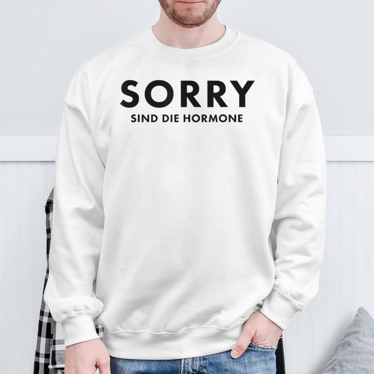 Sorry Are The Hormones Puberty Crazy Self-Love Sweatshirt Geschenke für alte Männer