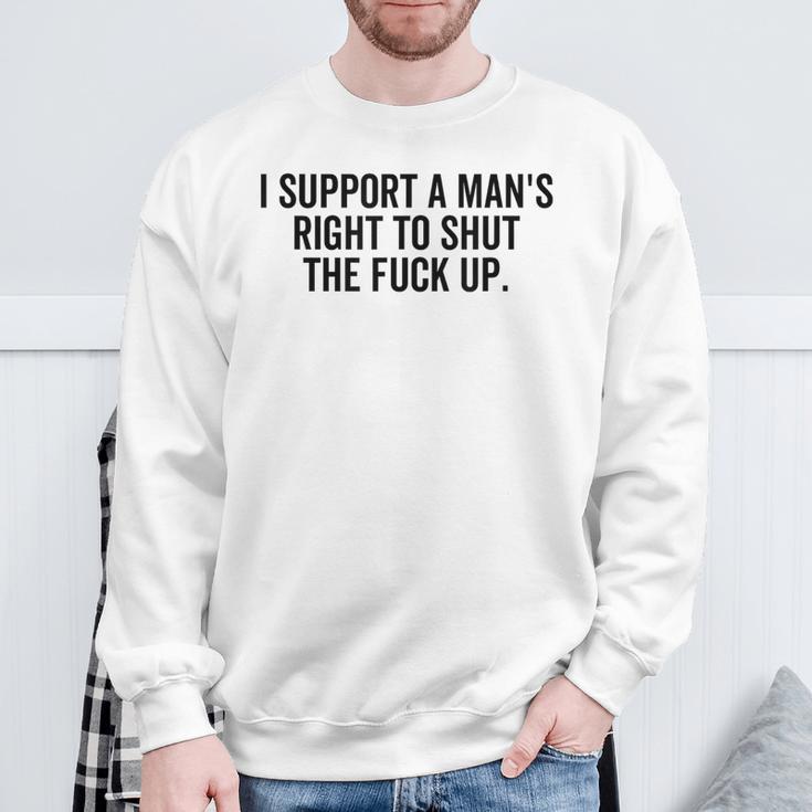 I Support A Man's Right To Hold The Damn Flap Feminist Sweatshirt Geschenke für alte Männer