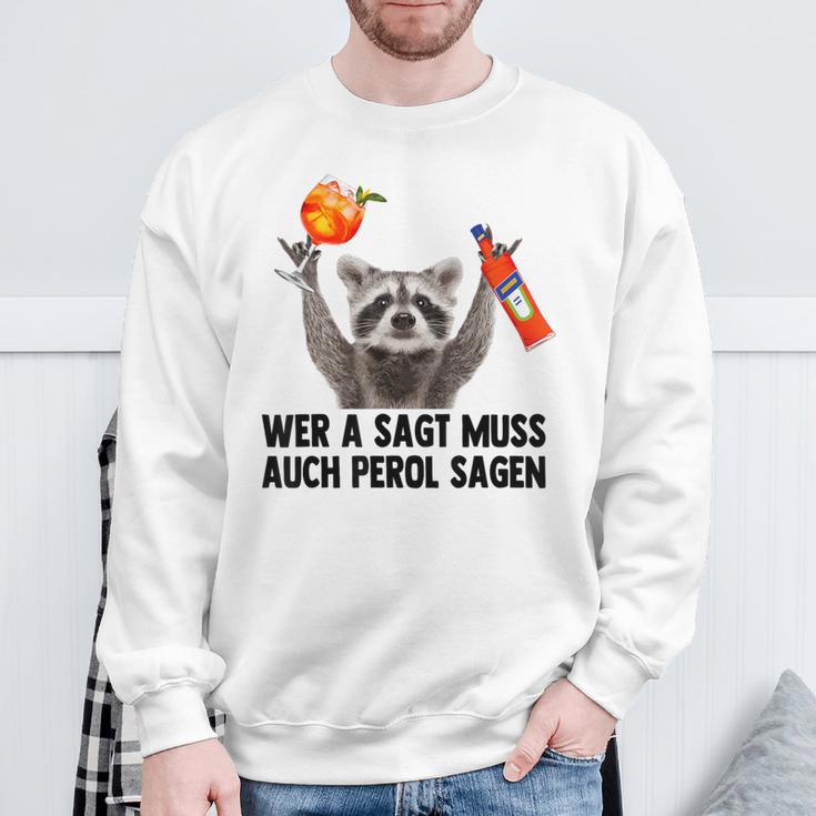 Wer A Sagt Muss Auch Perol Sagen Waschbär Meme Pedro Spritz Sweatshirt Geschenke für alte Männer