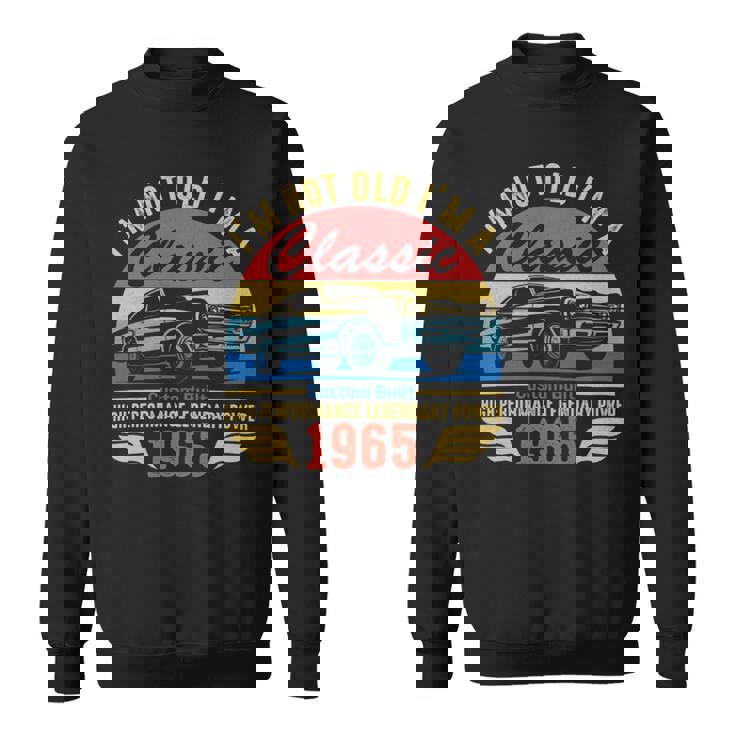 1965 I'm Not Old I'm Classic Sweatshirt