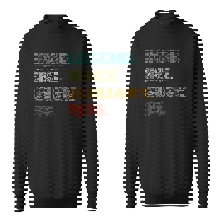 49 Years Old Legend Since January 1976 49Th Birthday Sweatshirt