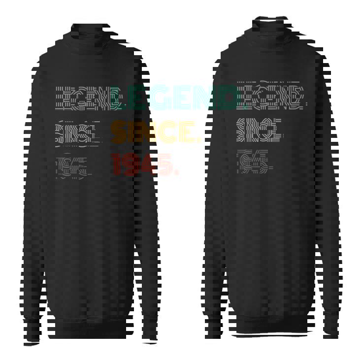 80 Years Old Legend Since 1945 80Th Birthday Sweatshirt