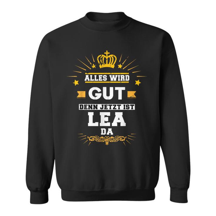 Alles Wird Gut Denn Jetzt Ist Lea Da Slogan Sweatshirt