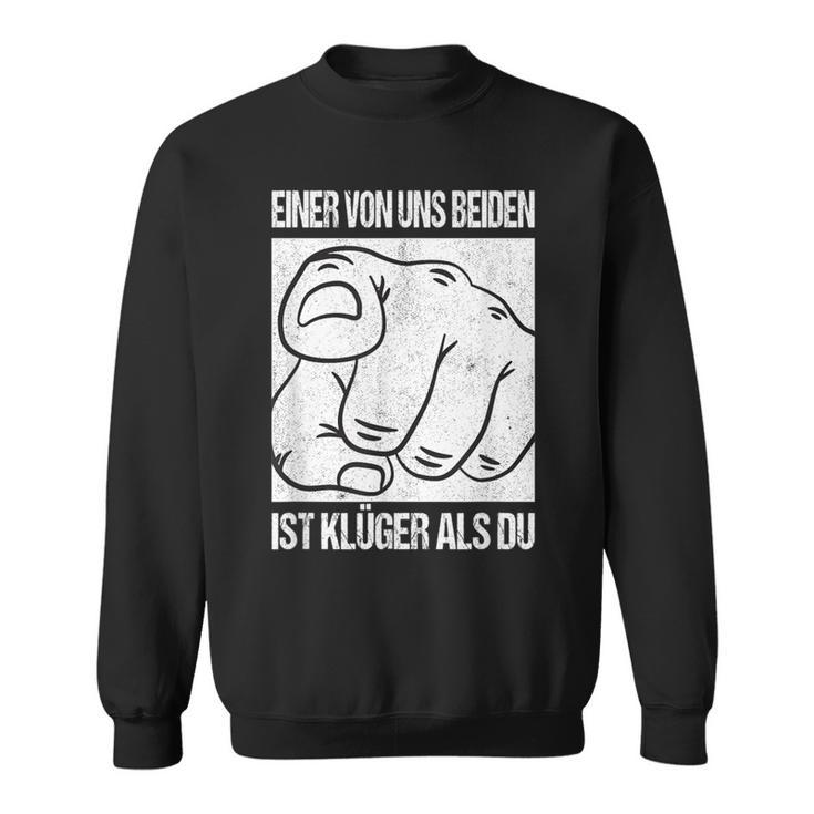 Aon Us Beiden Ist Klüger Als Du Ironie Statement Fun Sweatshirt