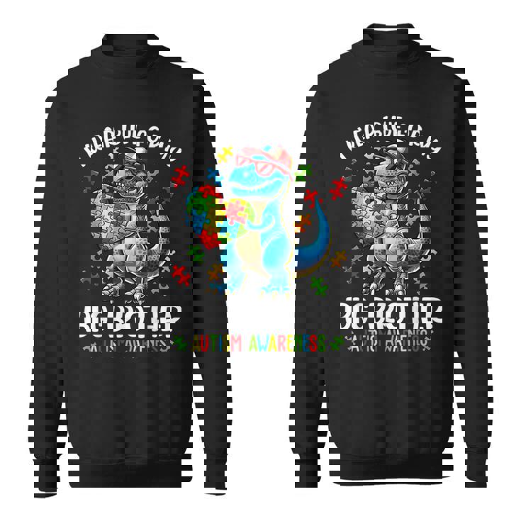 Autism Awareness I Wear Blue For My Big Brother Dinosaur Sweatshirt