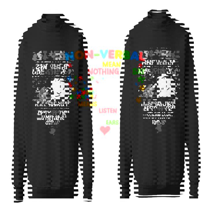 Autism Elephant Non-Verbal Doesn't Mean That I Have Nothing Sweatshirt