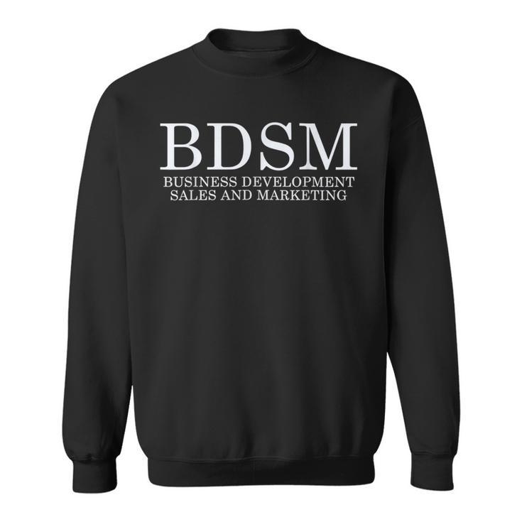 Bdsm Business Development Sales And Marketing Kinky Sweatshirt