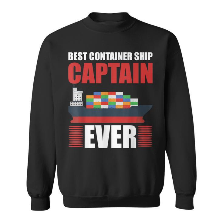 Best Container Ship Captain Ever Seafarer Cargo Ship Sweatshirt