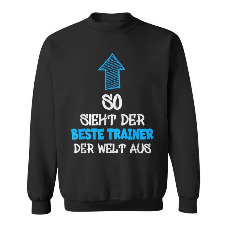 Best Trainer Der Welt Trainer Coach Sweatshirt