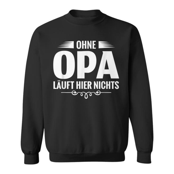 Bester Opa Der Welt Ohne Opa Laufhier Nicht Sweatshirt