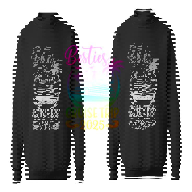 Besties Cruise Trip 2025 Besties Cruising Vacation Travel Sweatshirt
