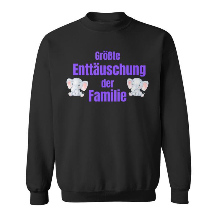 Biggest Disappointment Of The Family Sweatshirt