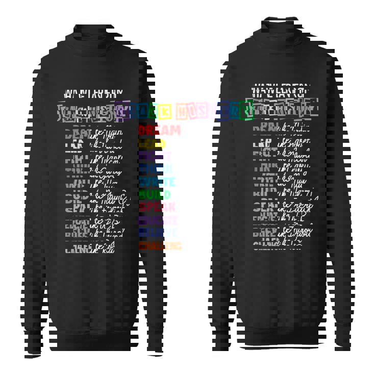 Black History Month What We Learn From Black History Sweatshirt