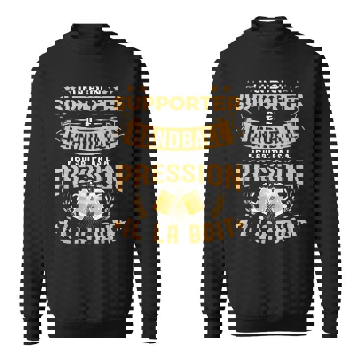 Bon Supporter Handball Boit La Pression Humour Handball Sweater e