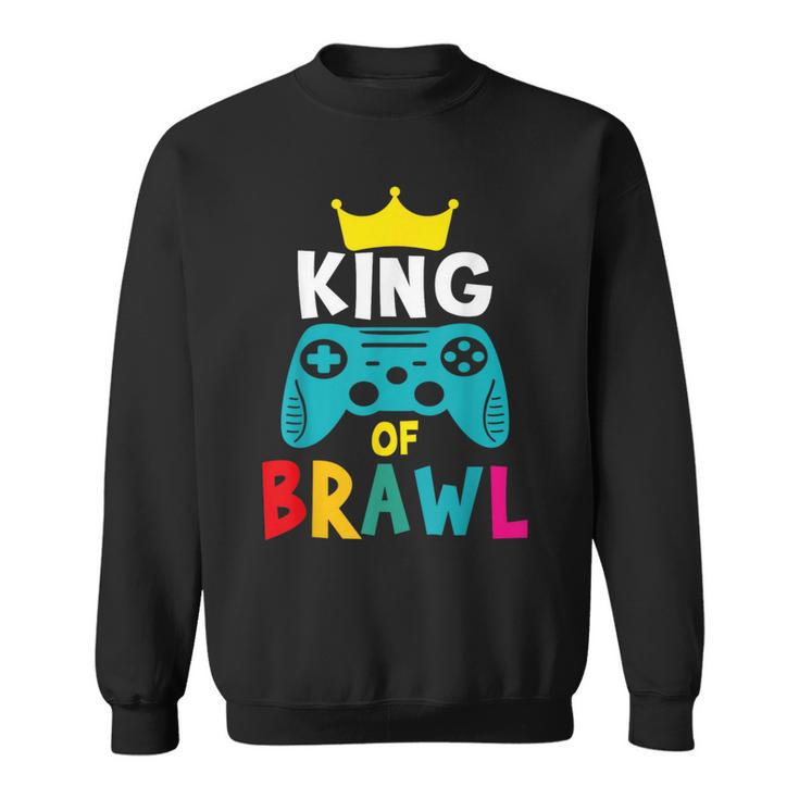 Brawl King Gamer Brawler Brawl Sweatshirt