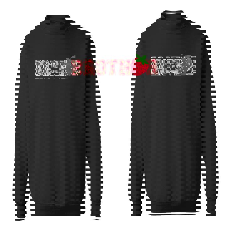 Brother Strawberry First Birthday Family Strawberry Sweatshirt