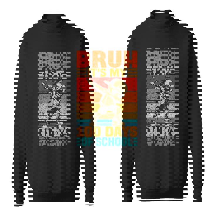 Bruh Its My 100 Days Of School Boys 100Th Day Of School Sweatshirt