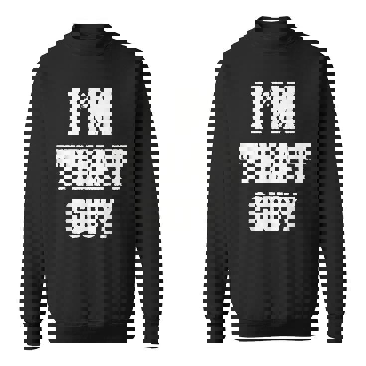 Cadeau Sarcastique Amusant Avec Inscription I'm That Guy Sweater e