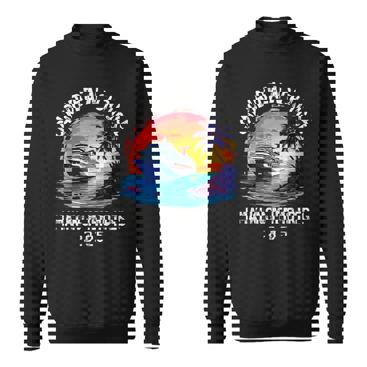 Caribbean Cruise 2025 Souvenir Matching Family Friends Squad Sweatshirt
