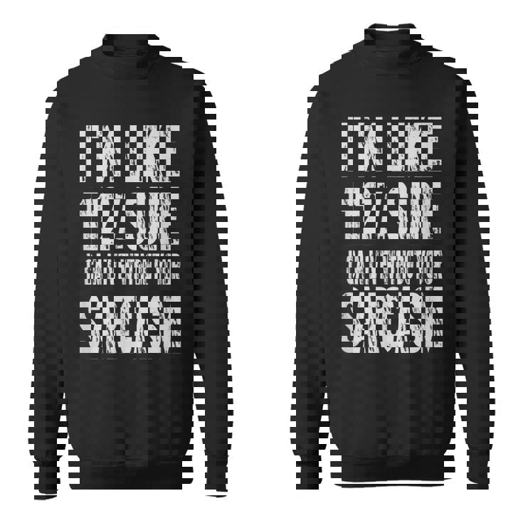 C'est Drôle Je Peuxivre Sans Ton Sarcasme Sweater e