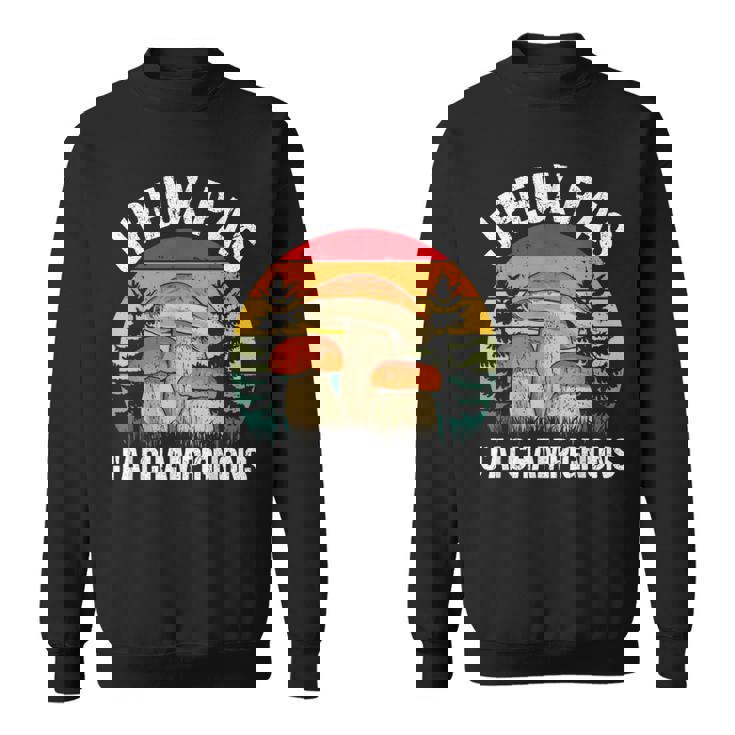 Champignon J'peux Pas J'ai Champignons Drôle Cèpes Sweater e