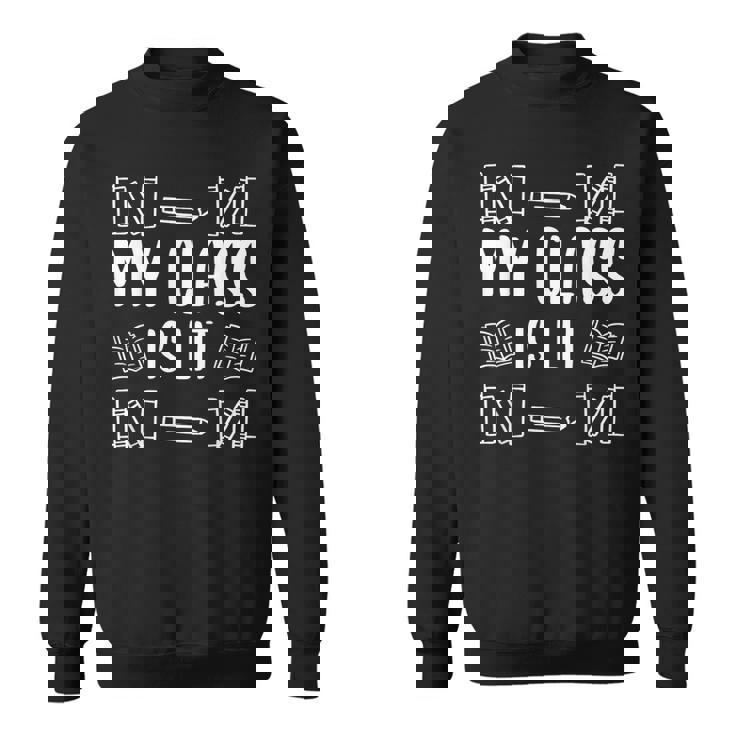 My Class Is Lit Reading English Literature Teacher Sweatshirt