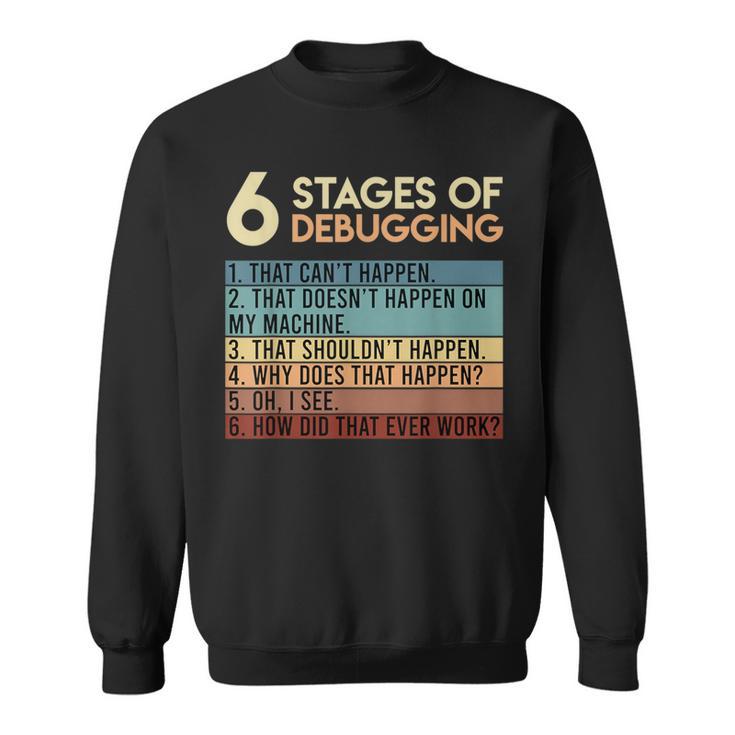 Coder Informatiker Admin 6 Stages Of Debugging Programmer Sweatshirt