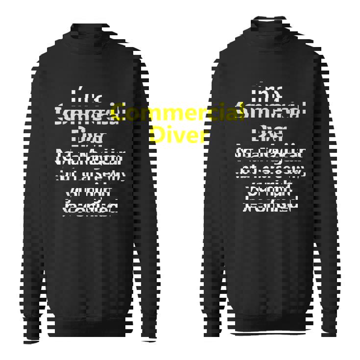 Commercial Diver Job Career Diving Scuba Deep Sea Sweatshirt